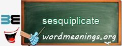 WordMeaning blackboard for sesquiplicate